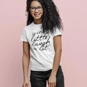 Wine A Little, Laugh A Lot T-shirt -SPIdeals Designs
