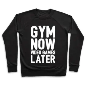 GYM NOW VIDEO GAMES LATER WHITE PRINT CREWNECK SWEATSHIRT